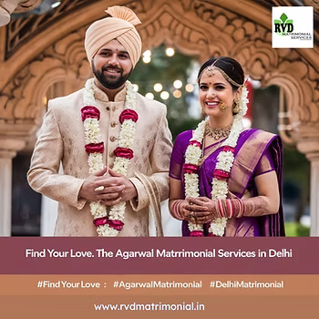 Find Your Love: The Agarwal Matrimonial Services In Delhi