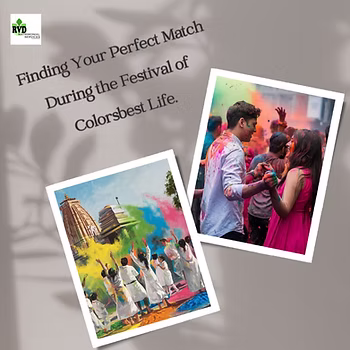 Celebrate Holi With Love: Finding Your Perfect Match